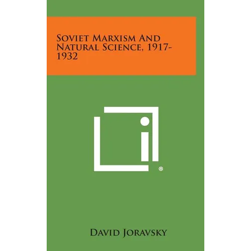 Soviet Marxism and Natural Science, 1917-1932 - Hardcover