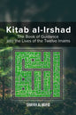Kitab Al-Irshad: The Book of Guidance into the Lives of the Twelve Imams - Paperback