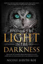 Finding the Light in the Darkness: Discover the Journey From Drowning in Active Addiction to Unlocking Peace & Freedom Within - Paperback
