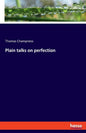 Plain talks on perfection - Paperback