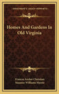 Homes and Gardens in Old Virginia - Hardcover