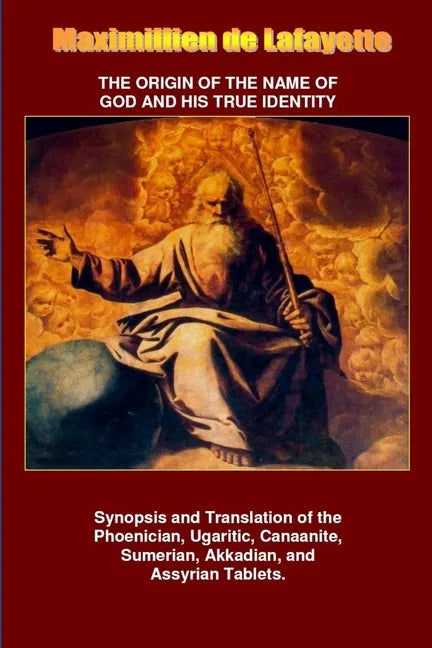 The Origin of the Name of God and His True Identity - Paperback