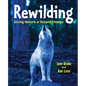 Rewilding: Giving Nature a Second Chance - Paperback