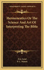 Hermeneutics or the Science and Art of Interpreting the Bible - Hardcover