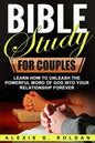 Bible Study for Couples: Learn How To Unleash The Powerful Word Of God Into Your Relationship Forever - Paperback