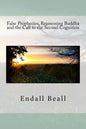 False Prophecies, Reassessing Buddha, and the Call to the Second Cognition - Paperback