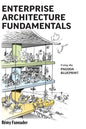 Enterprise Architecture Fundamentals: Using the Pagoda Blueprint - Hardcover