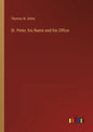 St. Peter, his Name and his Office - Paperback