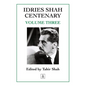 Idries Shah Centenary: Volume Three - Paperback