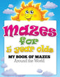 Mazes for 5 Year Olds (My Book of Mazes: Around the World) - Paperback