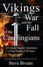 Vikings, War and the Fall of the Carolingians: A Critical English Translation of the Annals of Saint Vaast - Paperback