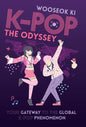 K-POP - The Odyssey: Your Gateway to the Global K-Pop Phenomenon - Hardcover