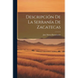 Descripción de la Serranía de Zacatecas - Paperback