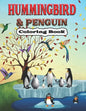 Hummingbird & Penguin Coloring Book: A Cute Hummingbird & Penguin Coloring Pages for Kids, Teenagers, Toddlers, Tweens, Boys, Girls - Paperback