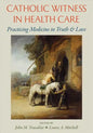 Catholic Witness in Healthcare - Paperback