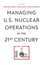 Managing U.S. Nuclear Operations in the 21st Century - Paperback