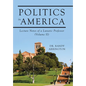 Politics in America: Lecture Notes of a Lunatic Professor (Volume II) - Hardcover