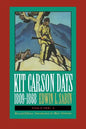 Kit Carson Days, 1809-1868, Vol 1: Adventures in the Path of Empire, Volume 1 (Revised Edition) - Paperback