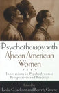 Psychotherapy with African American Women: Innovations in Psychodynamic Perspectives and Practice - Hardcover