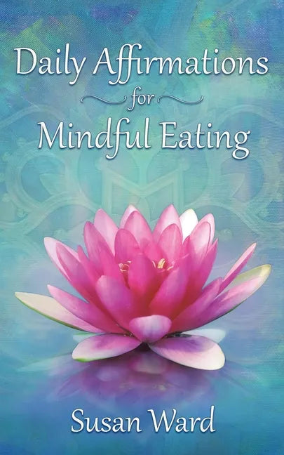 Daily Affirmations for Mindful Eating - Paperback