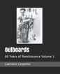 Outboards: 80 Years of Reminiscence Volume 1 - Paperback