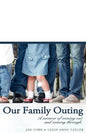 Our Family Outing: A Memoir of Coming Out and Coming Through - Paperback