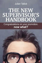 The New Supervisor's Handbook: Congratulations on your promotion. Now what? - Paperback