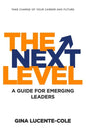 The Next Level: A Guide for Emerging Leaders - Paperback