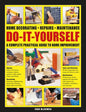 Do-It-Yourself Home Decorating, Repairs, Maintenance: A Complete Practical Guide to Home Improvement - Hardcover