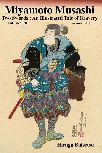 Miyamoto Musashi: Two Swords: An Illustrated Tale of Bravery - Paperback