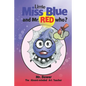 Little Miss Blue and Mr. Red Who? - Paperback