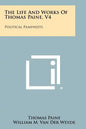 The Life and Works of Thomas Paine, V4: Political Pamphlets - Paperback