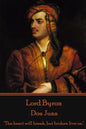 Lord Byron - Don Juan: "The heart will break, but broken live on." - Paperback