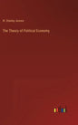The Theory of Political Economy - Hardcover