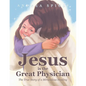 Jesus is the Great Physician: The True Story of a Miraculous Healing - Paperback