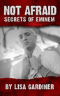 Not Afraid Secrets of Eminem: Birth to 2019 - Paperback