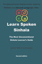 Learn Spoken Sinhala: The most unconventional Sinhala Learner's guide - Paperback
