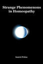Strange Phenomenons in Homeopathy - Paperback