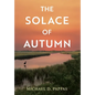 The Solace of Autumn - Hardcover