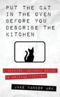 Put the Cat In the Oven Before You Describe the Kitchen - Paperback