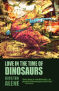 Love in the Time of Dinosaurs - Paperback
