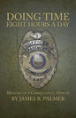 Doing Time Eight Hours a Day: Memoirs of a Correctional Officer - Paperback