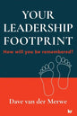 YOUR LEADERSHIP FOOTPRINT - 2025 Updated Edition: How will you be remembered? - Paperback