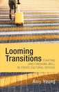 Looming Transitions: Starting and Finishing Well in Cross-Cultural Service - Paperback