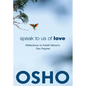 Speak to Us of Love: Selected Talks by Osho on Kahlil Gibran's the Prophet - Paperback