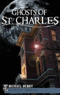 Ghosts of St. Charles - Hardcover