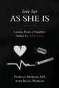 Love Her As She Is: Lessons from a Daughter Stolen by Addictions - Paperback