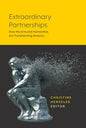 Extraordinary Partnerships: How the Arts and Humanities Are Transforming America - Paperback