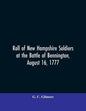 Roll of New Hampshire Soldiers at the Battle of Bennington, August 16, 1777 - Paperback