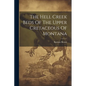 The Hell Creek Beds Of The Upper Cretaceous Of Montana - Paperback